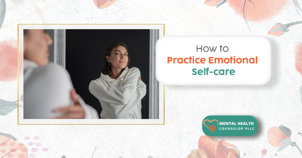 How to Practice Emotional Self-care