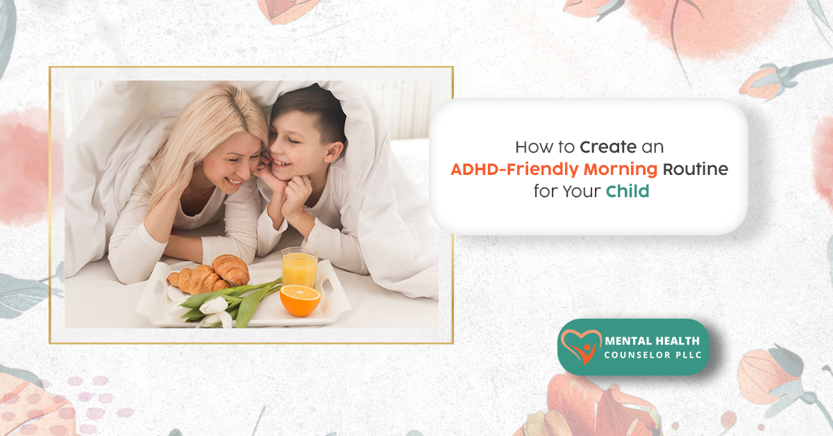 How to Create an ADHD-Friendly Morning Routine for Your Child?