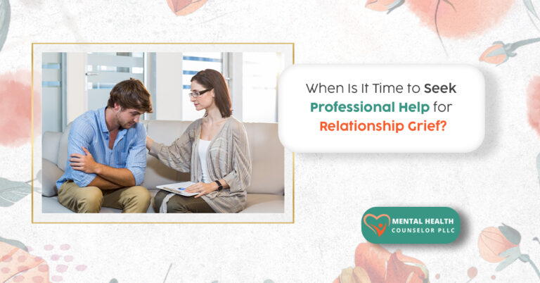 When Is It Time to Seek Professional Help for Relationship Grief?