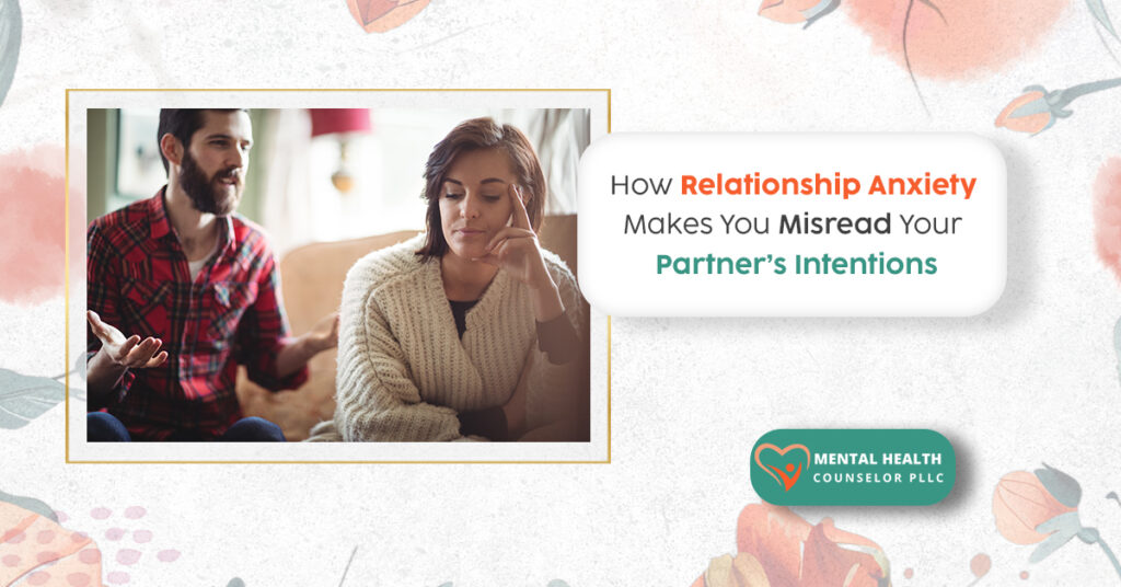 How Relationship Anxiety Makes You Misread Your Partner's Intentions