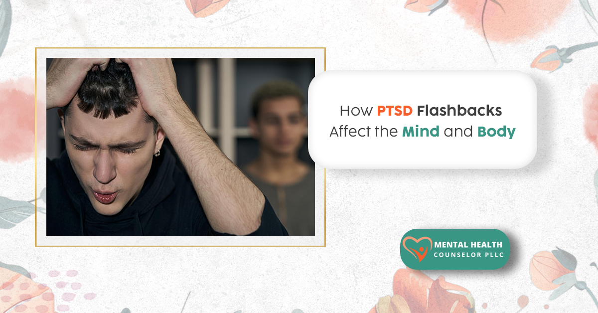 How PTSD Flashbacks Affect the Mind and Body