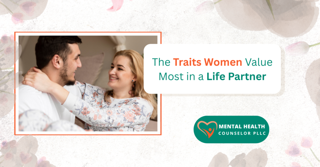 The Traits Women Value Most in a Life Partner