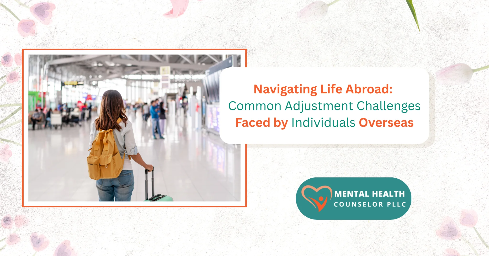 Navigating Life Abroad: Common Adjustment Challenges Faced by Individuals Overseas